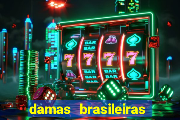 damas brasileiras jogar online
